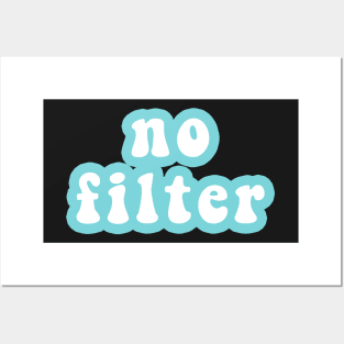 No Filter Posters and Art